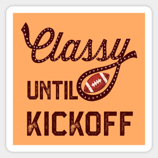 Classy Until Kickoff Sticker